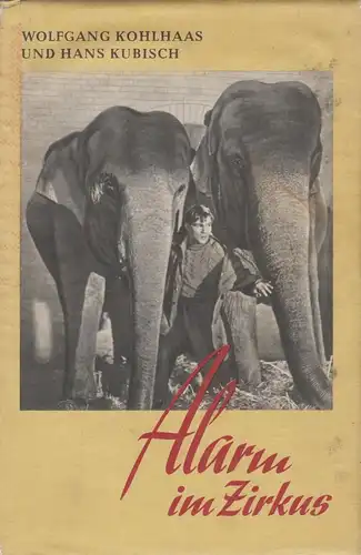 Buch: Alarm im Zirkus, Kohlhaas, Wolfgang und H.Kubisch. 1954, Henschelverlag