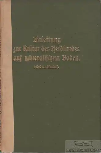 Buch: Anleitung zur Kultur des Heidlandes auf mineralischem Boden... Huntemann