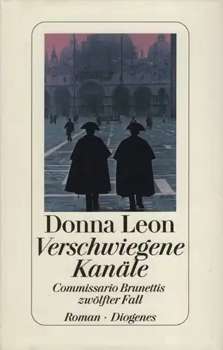 Buch: Verschwiegene Kanäle, Leon, Donna. 2004, Diogenes, gebraucht, sehr gut