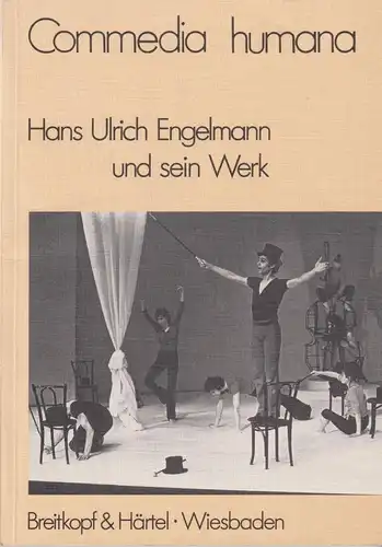 Buch: Commedia humana, Hans Ulrich Engelmann, 1985, Breitkopf & Härtel, sehr gut