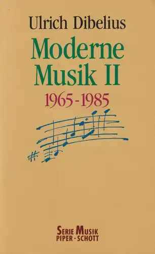 Buch: Moderne Musik II 1965-1985, Dibelius, Ulrich, 1991, Piper / Schott, gut