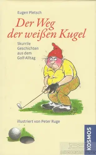 Buch: Der Weg der weißen Kugel, Pletsch, Eugen. 2011, Kosmos Verlag