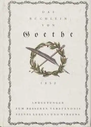 Buch: Das Büchlein von Goethe. 1989, Zentralantiquariat der DDR, gebraucht, gut