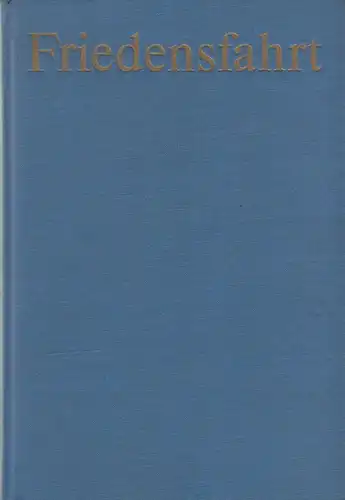 Buch: Friedensfahrt, anonym, 1962, Sportverlag Berlin, gebraucht: gut