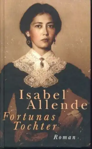 Buch: Fortunas Tochter, Allende, Isabel. 2000, Suhrkamp Verlag, Roman