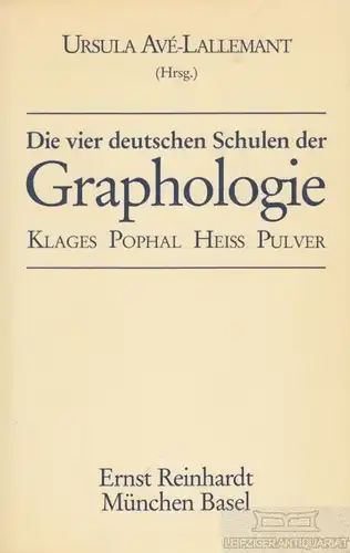 Buch: Die vier deutschen Schulen der Graphologie, Ave-Lallemant, Ursula. 1989