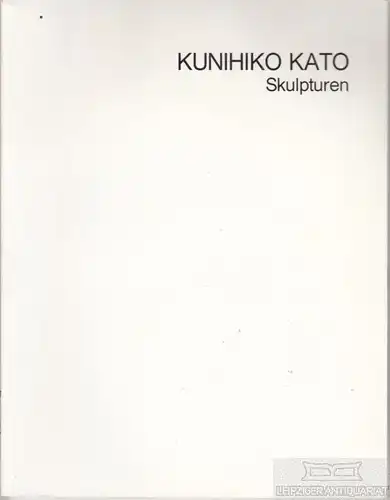 Buch: Kunihiko Kato, Kato, Atsuko. 1982, Druckerei Leipold, gebraucht, gut