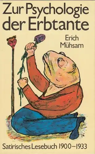 Buch: Zur Psychologie der Erbtante, Mühsam, Erich. 1985, Eulenspiegel Verlag