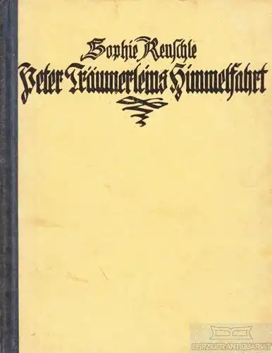 Buch: Peter Träumerleins Himmelfahrt, Reuschle, Sophie. 1922, 2. Auflage