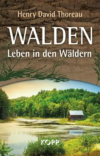 Buch: Walden, Thoreau, Henry David, 2015, Kopp Verlag, Leben in den Wäldern