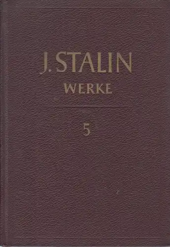 Buch: Werke - Band 5, Stalin, J.W. J.W. Stalin - Werke, 1952, Dietz Verlag