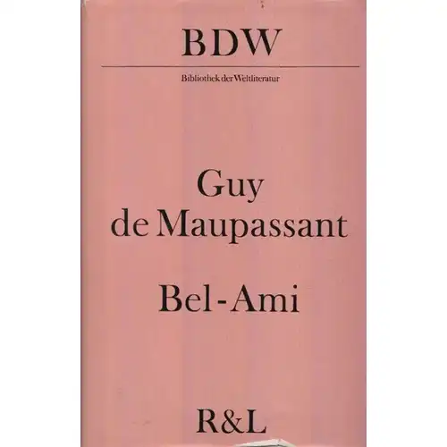 Buch: Bel-Ami, Maupassant, Guy de. BDW, 1975, Rütten & Loening Verlag