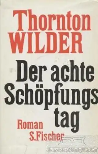 Buch: Der achte Schöpfungstag, Wilder, Thornton. 1968, S. Fischer Verlag, Roman