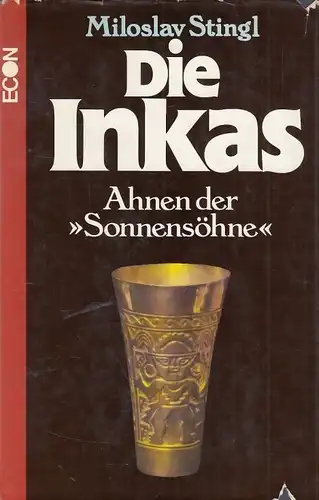 Buch: Die Inkas, Stingl, Miloslav. 1978, Econ Verlag, Ahnen der Sonnensöhne