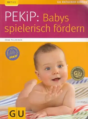 Buch: PEKiP: Babys spielerisch fördern, Pulkkinen, Anne. 2008, gebraucht, gut