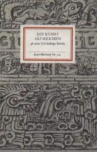 Insel-Bücherei 575, Die Kunst Altmexikos, Anton, Ferdinand. 1979, Insel-Verlag