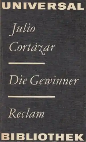 Buch: Die Gewinner, Cortazar, Julio. Reclams Universal-Bibliothek, 1979, Roman