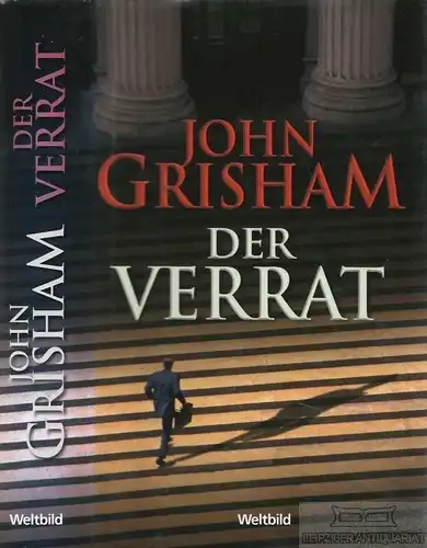 Buch: Der Verrat, Grisham, John. 2011, Weltbild Verlag, gebraucht, gut