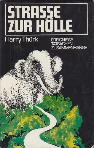 Buch: Straße zur Hölle, Thürk, Harry. Ereignisse, Tatsachen, Zusammenhänge, 1984