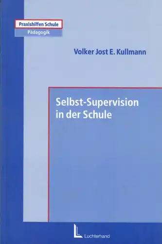 Buch: Selbst-Supervision in der Schule, Kullmann, Volker, 2000, Luchterhand