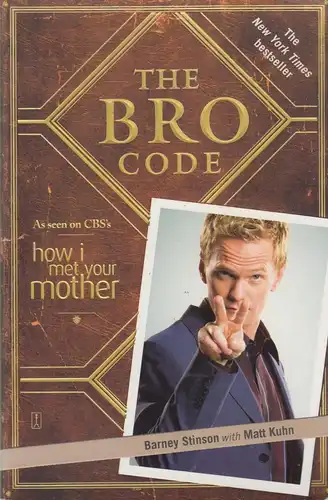 Buch: The Bro Code. Stinson, Barney / Kuhn, Matt, 2008, Simon & Schuster