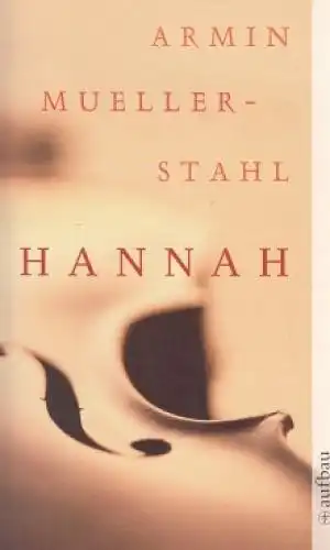 Buch: Hannah, Mueller-Stahl, Armin. AtV, 2006, Aufbau Taschenbuch, Erzählung
