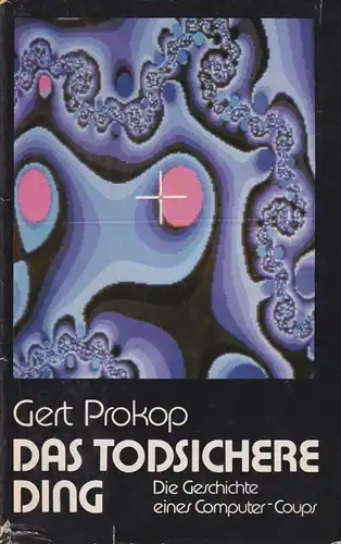 Buch: Das todsichere Ding, Roman. Prokop, Gert, 1986, Verlag Das Neue Berlin