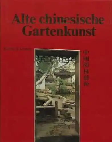 Buch: Alte chinesische Gartenkunst, Yun, Quiao. 1986, Verlag Koehler und Amelang