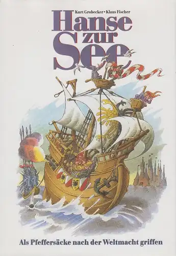 Buch: Hanse zur See, Grobecker, Kurt. 1998, Edition Die Barque im DSV-Verlag