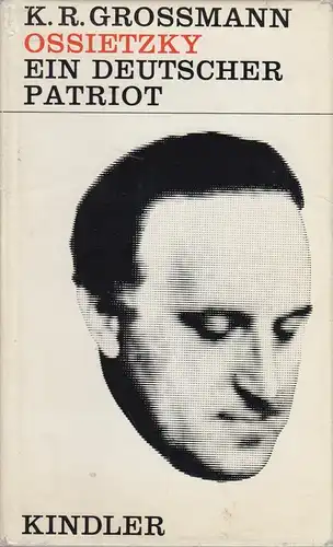 Buch: Ossietzky, Ein deutscher Patriot. Großmann, Kurt R., 1963, Kindler Verlag