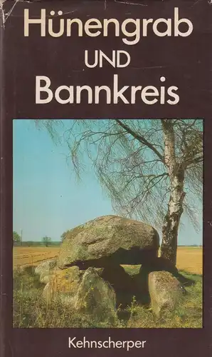 Buch: Hünengrab und Bannkreis, Kehnscherper, Günther, 1983, Urania Verlag, gut