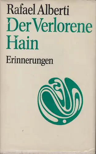 Buch: Der verlorene Hain, Alberti, Rafael. 1979, Verlag Rütten & Loening