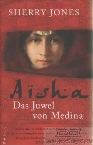 Buch: Aisha, Jones, Sherry. 2008, Pendo Verlag, Das Juwel von Medina