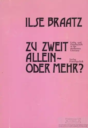 Buch: Zu zweit allein, oder mehr?, Braatz, Ilse. 1980, Verlag Frauenpolitik