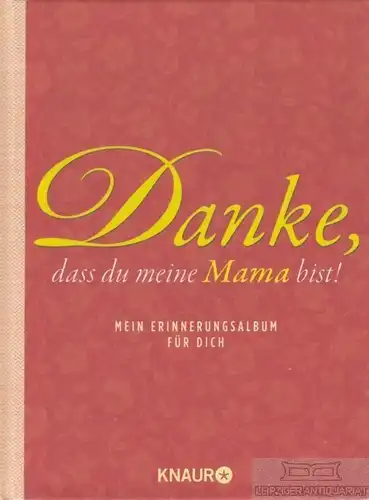 Buch: Danke, dass du meine Mama bist!, Vliet, Elma van. 2015, Knaur Verlag