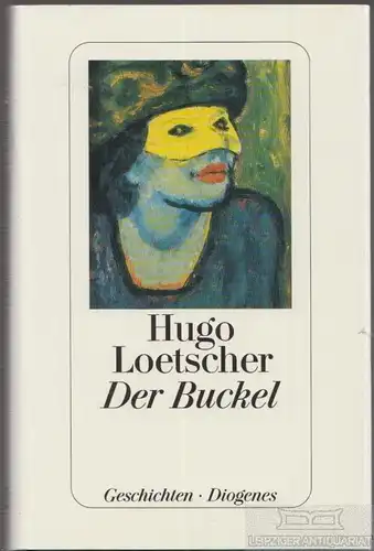 Buch: Der Buckel, Loetscher, Hugo. 2002, Diogenes Verlag, Geschichten