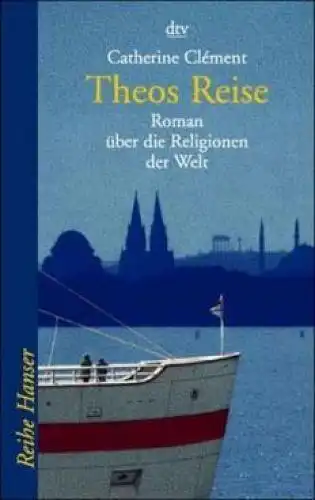 Buch: Theos Reise, Clement, Catherine. Dtv - Reihe Hanser, 2000, gebraucht, gut