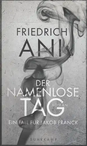 Buch: Der namenlose Tag, Ani, Friedrich. 2015, Suhrkamp Verlag, gebraucht, gut