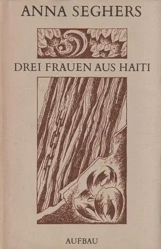 Buch: Drei Frauen aus Haiti, Seghers, Anna. 1981, Aufbau-Verlag, gebraucht, gut