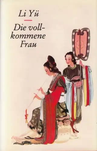 Buch: Die vollkommene Frau, Li, Yü. 1989, Gustav Kiepenheuer Verlag 21852