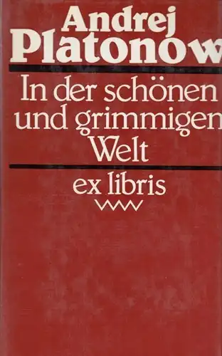 Buch: In der schönen und grimmigen Welt, Platonow, Andrej. Ex libris, 1981