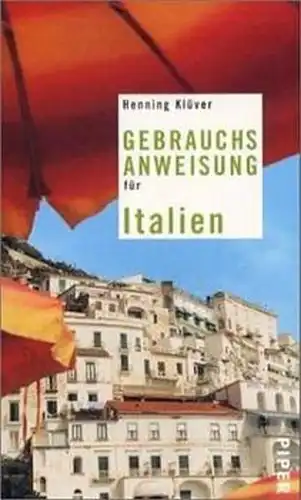 Buch: Gebrauchsanweisung für Italien, Klüver, Hennig, 2002, Piper Verlag