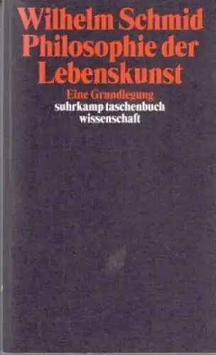 Buch: Philosophie der Lebenskunst, Schmid, Wilhelm. 1998, Suhrkamp Verlag