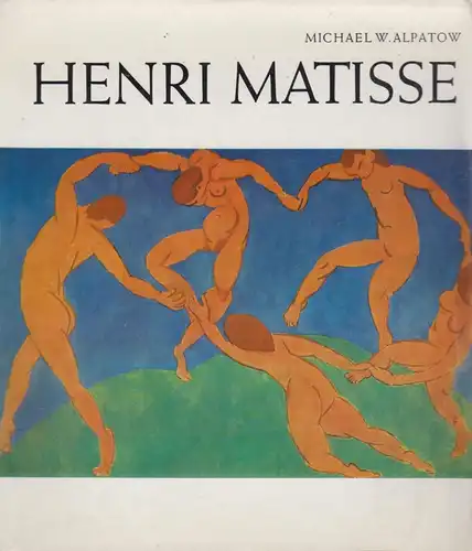 Buch: Henri Matisse, Alpatow, Michael W. 1973, Verlag der Kunst, gebraucht, gut
