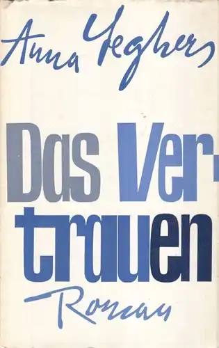 Buch: Das Vertrauen, Seghers, Anna. 1968, Aufbau Verlag, Roman, gebraucht, gut