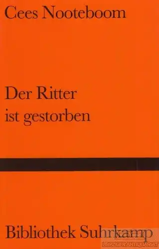 Buch: Der Ritter ist gestorben, Nooteboom, Cees. Bibliothek Suhrkamp, 1998