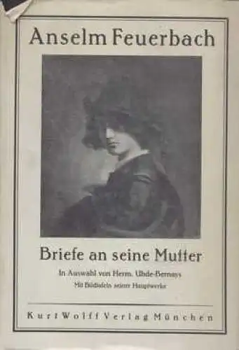 Buch: Anselm Feuerbachs Briefe an seine Mutter, Uhde-Bernays, Hermann. 1926