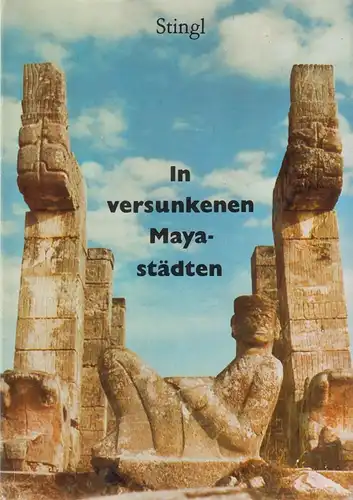 Buch: In versunkenen Mayastädten. Stingl, Miloslav, 1978, Brockhaus Verlag