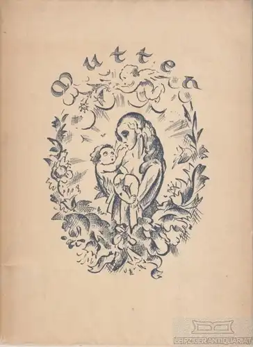 Buch: Anthologie Die Mutter, Vogenauer, E. R. Münchener Scriptor-Drucke