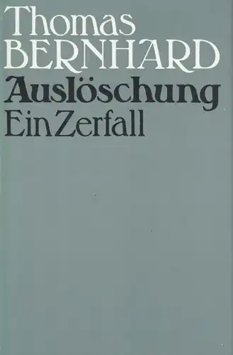 Buch: Auslöschung, Ein Zerfall. Bernhard, Thomas. 1989, Verlag Volk und Welt